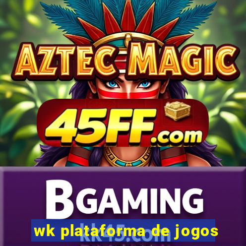 wk plataforma de jogos
